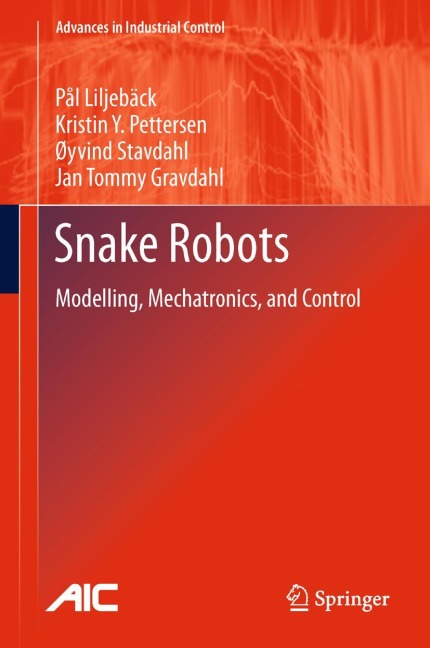 Snake Robots: Modelling, Mechatronics, and Control