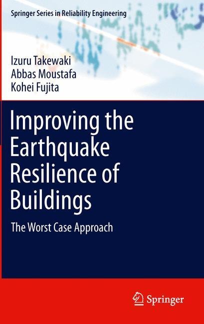 Improving the Earthquake Resilience of Buildings: The worst case approach