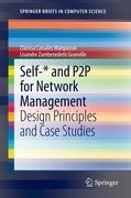 Self-* and P2P for Network Management: Design Principles and Case Studies