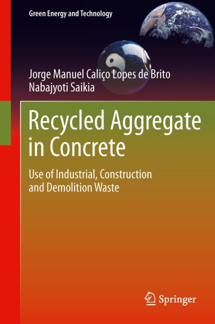 Recycled Aggregate in Concrete: Use of Industrial, Construction and Demolition Waste