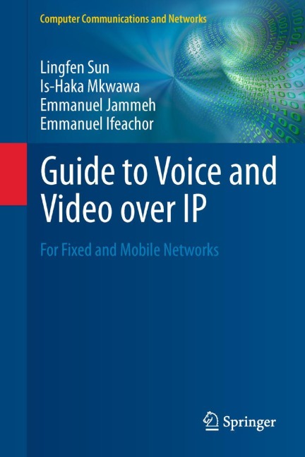 Guide to Voice and Video over IP: For Fixed and Mobile Networks