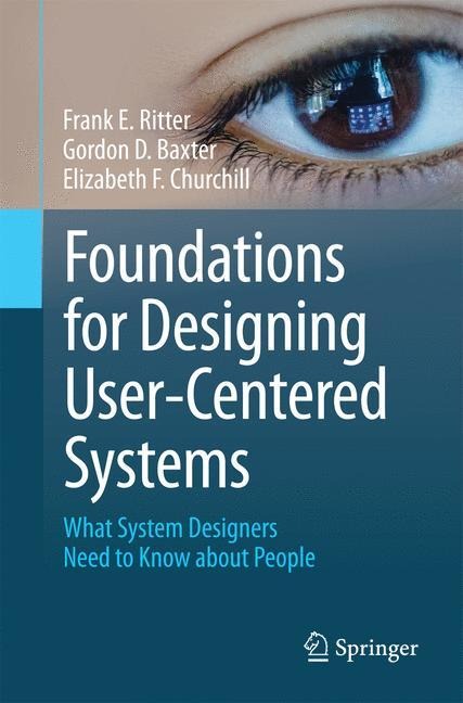 Foundations for Designing User-Centered Systems: What System Designers Need to Know about People