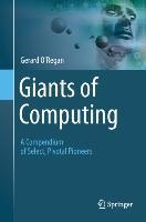 Giants of Computing: A Compendium of Select, Pivotal Pioneers