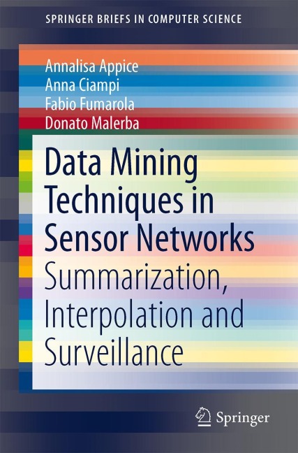 Data Mining Techniques in Sensor Networks: Summarization, Interpolation and Surveillance