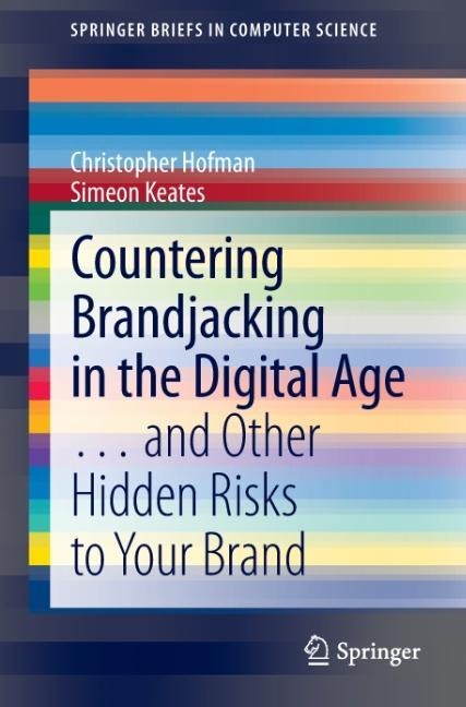 Countering Brandjacking in the Digital Age: ... and Other Hidden Risks to Your Brand