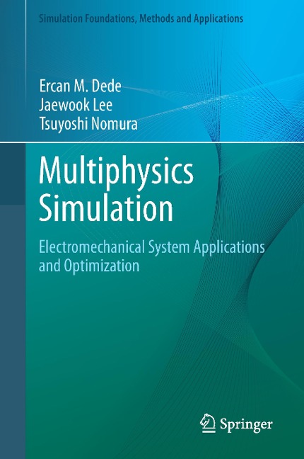 Multiphysics Simulation: Electromechanical System Applications and Optimization