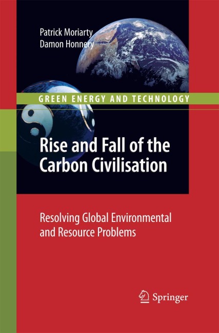 Rise and Fall of the Carbon Civilisation: Resolving Global Environmental and Resource Problems