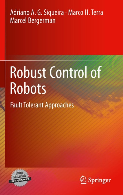 Robust Control of Robots: Fault Tolerant Approaches