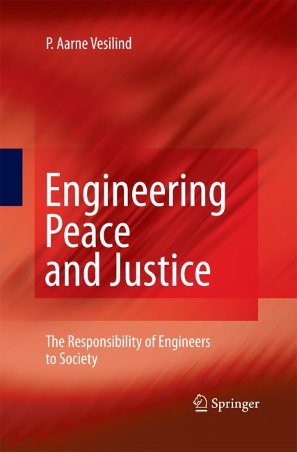Engineering Peace and Justice: The Responsibility of Engineers to Society