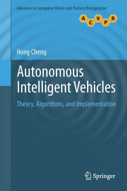 Autonomous Intelligent Vehicles: Theory, Algorithms, and Implementation