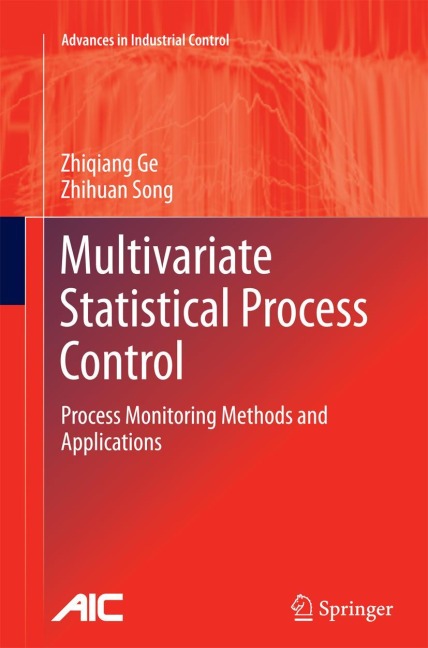 Multivariate Statistical Process Control: Process Monitoring Methods and Applications