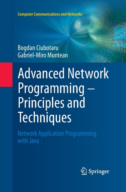 Advanced Network Programming - Principles and Techniques: Network Application Programming with Java