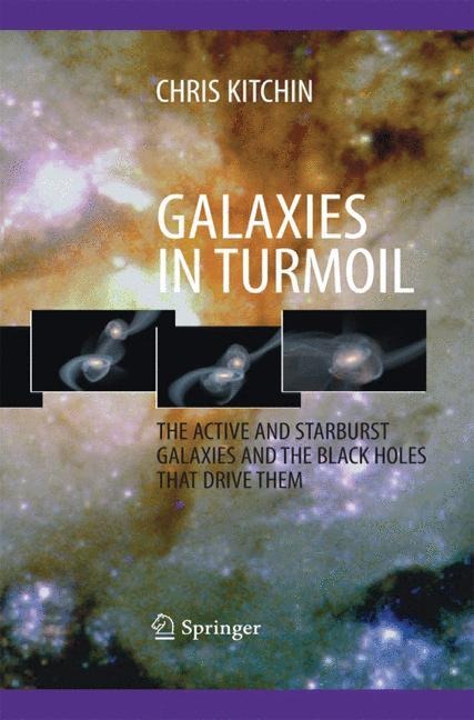 Galaxies in Turmoil: The Active and Starburst Galaxies and the Black Holes That Drive Them