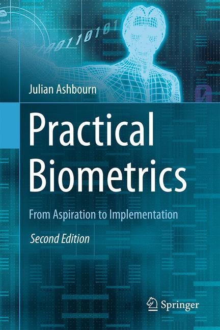Practical Biometrics: From Aspiration to Implementation