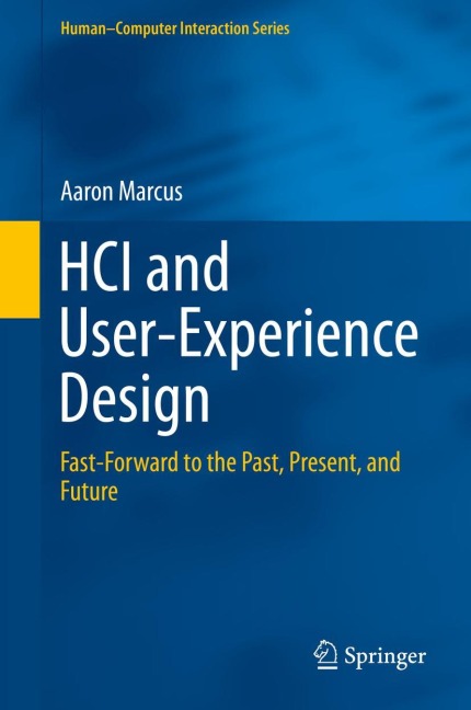 HCI and User-Experience Design: Fast-Forward to the Past, Present, and Future