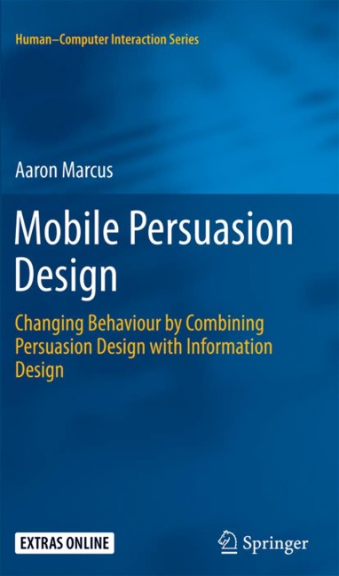 Mobile Persuasion Design: Changing Behaviour by Combining Persuasion Design with Information Design