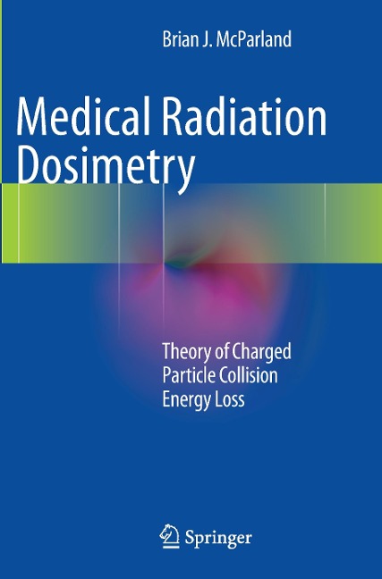 Medical Radiation Dosimetry: Theory of Charged Particle Collision Energy Loss
