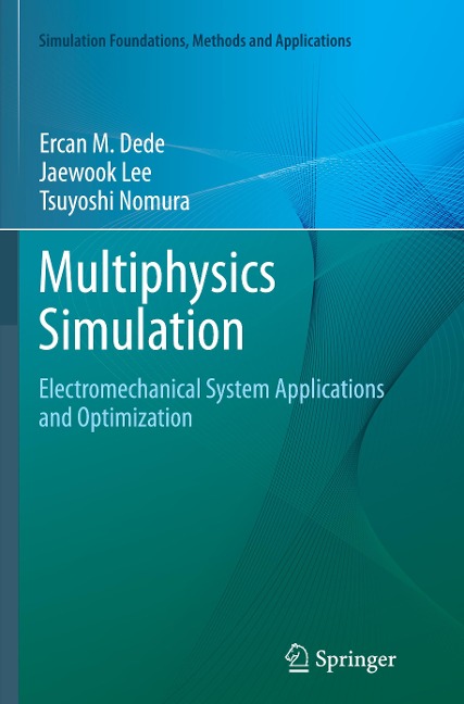 Multiphysics Simulation: Electromechanical System Applications and Optimization