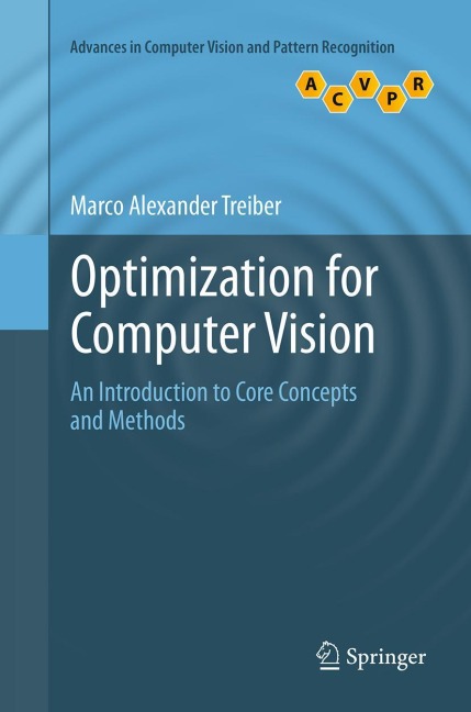 Optimization for Computer Vision: An Introduction to Core Concepts and Methods