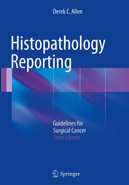 Histopathology Reporting: Guidelines for Surgical Cancer