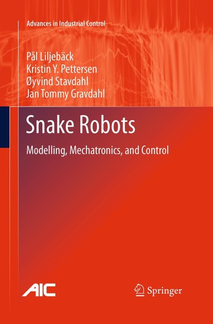 Snake Robots: Modelling, Mechatronics, and Control