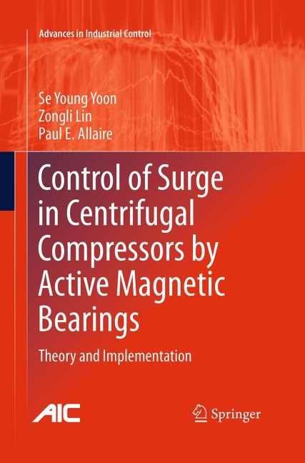 Control of Surge in Centrifugal Compressors by Active Magnetic Bearings: Theory and Implementation