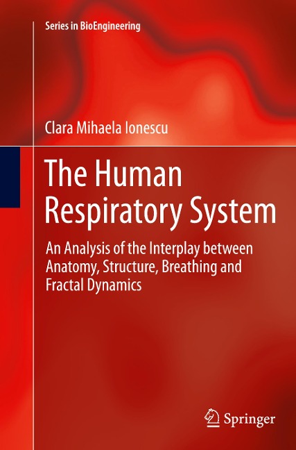 The Human Respiratory System: An Analysis of the Interplay between Anatomy, Structure, Breathing and Fractal Dynamics