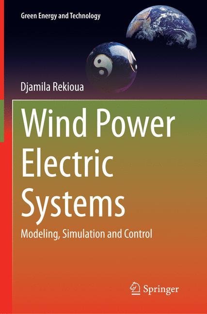 Wind Power Electric Systems: Modeling, Simulation and Control