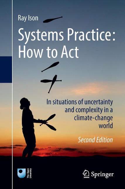 Systems Practice: How to Act: In situations of uncertainty and complexity in a climate-change world