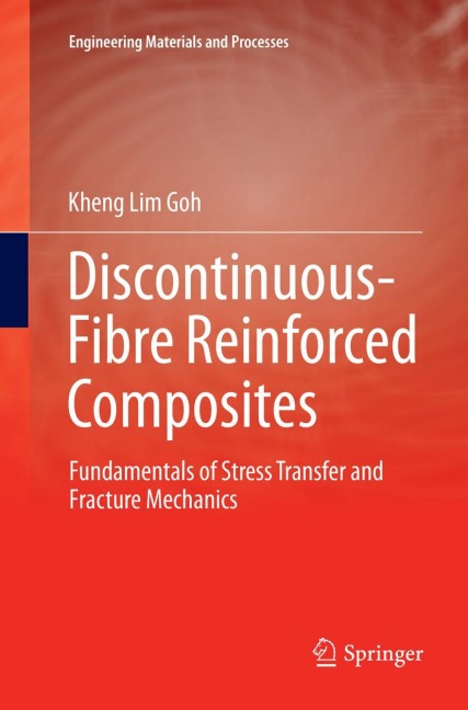 Discontinuous-Fibre Reinforced Composites: Fundamentals of Stress Transfer and Fracture Mechanics