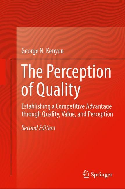 The Perception of Quality: Establishing a Competitive Advantage Through Quality, Value, and Perception