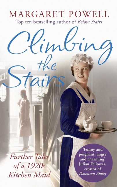 Climbing the Stairs: From kitchen maid to cook; the heartwarming memoir of a life in service