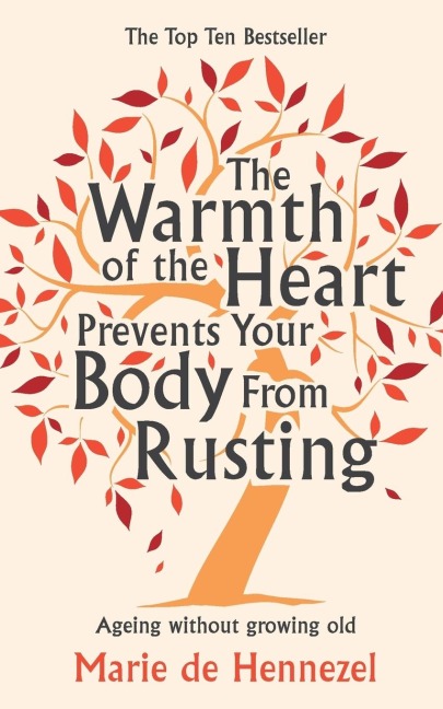 The Warmth of the Heart Prevents Your Body from Rusting: Ageing without growing old