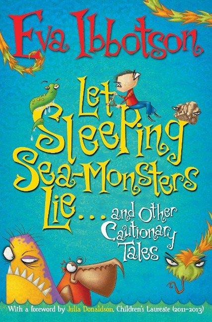 Let Sleeping Sea-Monsters Lie: and Other Cautionary Tales