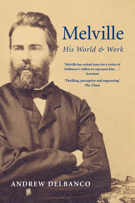 Melville: His World and Work