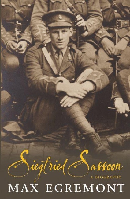 Siegfried Sassoon: A Biography