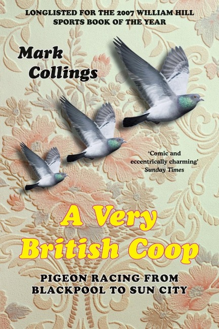 A Very British Coop: Pigeon Racing From Blackpool to Sun City