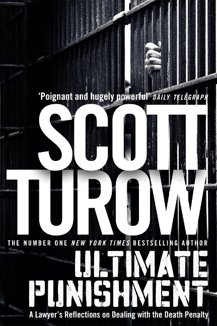 Ultimate Punishment: A Lawyers Reflections on Dealing with the Death Penalty