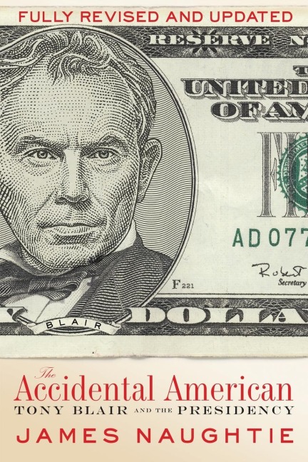 The Accidental American: Tony Blair and the Presidency