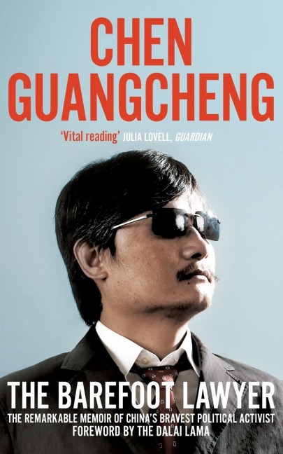 The Barefoot Lawyer: The Remarkable Memoir of Chinas Bravest Political Activist