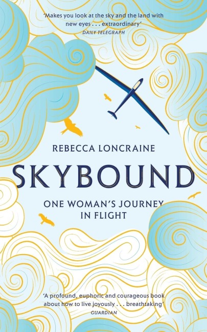 Skybound: One Womans Journey in Flight