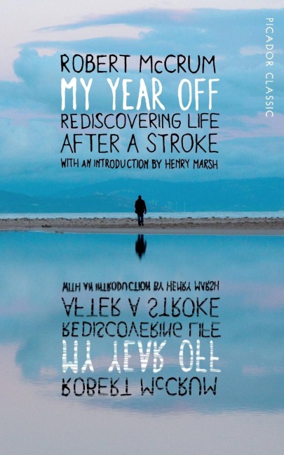 My Year Off: Rediscovering Life After a Stroke