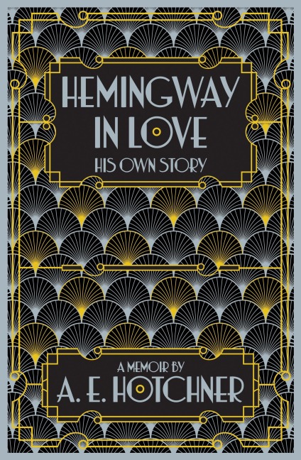 Hemingway in Love: His Own Story