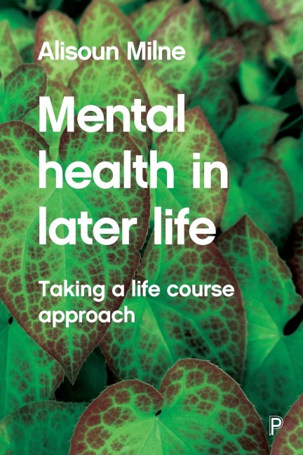 Mental Health in Later Life: Taking a Life Course Approach