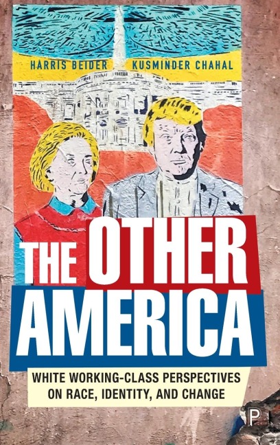 The Other America: White Working Class Perspectives on Race, Identity and Change