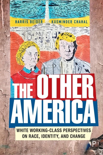 The Other America: White Working Class Perspectives on Race, Identity and Change