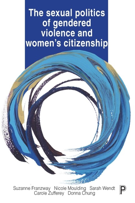 The Sexual Politics of Gendered Violence and Womens Citizenship