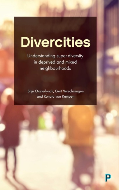 Divercities: Understanding super diversity in deprived and mixed neighbourhoods