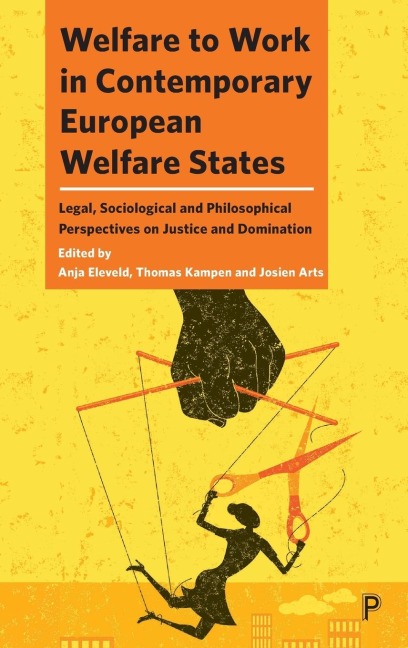 Welfare to Work in Contemporary European Welfare States: Legal, Sociological and Philosophical Perspectives on Justice and Domination