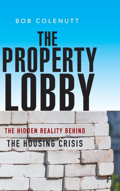 The Property Lobby: The Hidden Reality behind the Housing Crisis